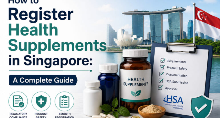How to Register Health Supplements in Singapore A Complete Guide